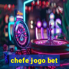 chefe jogo bet